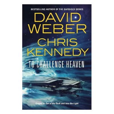 To Challenge Heaven - Kennedy, David Weber and Chris