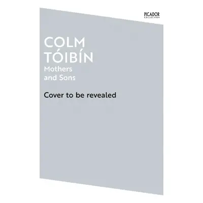 Mothers and Sons - Toibin, Colm