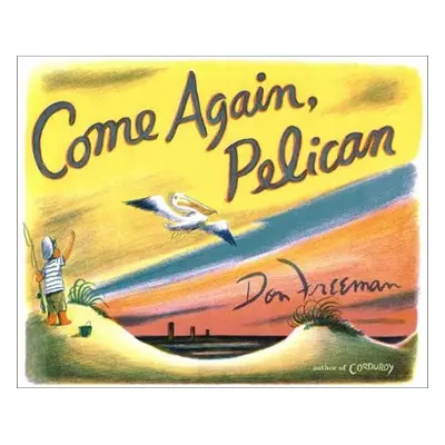 Come Again, Pelican - Freeman, Don