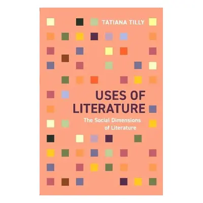 Uses of Literature - Tilly, Tatiana, BA, MA