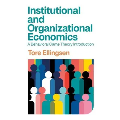 Institutional and Organizational Economics - Ellingsen, Tore