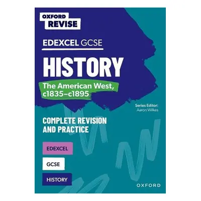 Oxford Revise: Edexcel GCSE History: The American West, c1835-c1895 - Ball, James