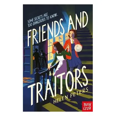 Friends and Traitors - Peters, Helen