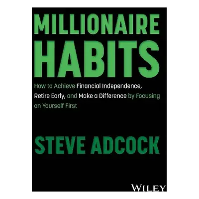 Millionaire Habits - Adcock, Steve