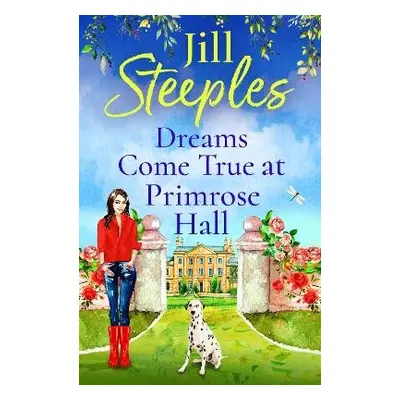 Dreams Come True at Primrose Hall - Steeples, Jill