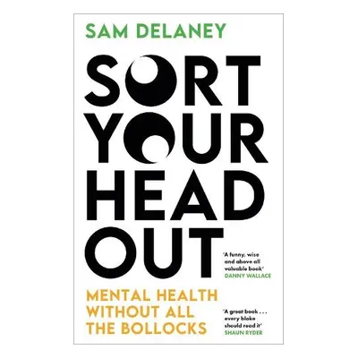 Sort Your Head Out - Delaney, Sam