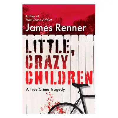 Little, Crazy Children - Renner, James