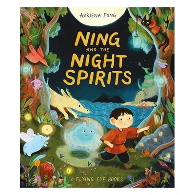 Ning and the Night Spirits - Fong, Adriena