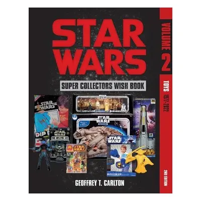 Star Wars Super Collector's Wish Book, Vol. 2 - Carlton, Geoffrey T.