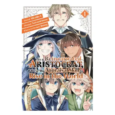 As a Reincarnated Aristocrat, I'll Use My Appraisal Skill to Rise in the World 4 (manga) - Inou