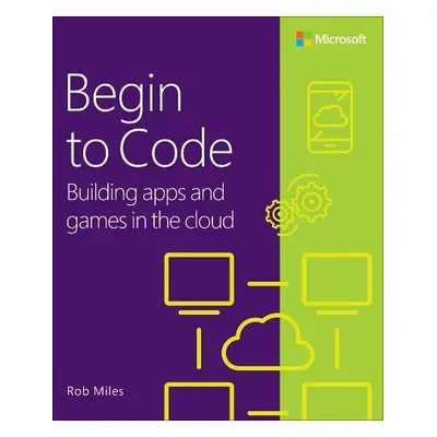 Begin to Code - Miles, Rob