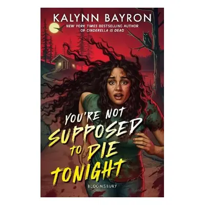 You're Not Supposed to Die Tonight - Bayron, Kalynn