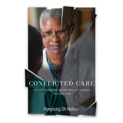 Conflicted Care - Nelson, Hyeyoung Oh