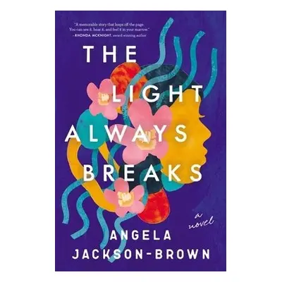 Light Always Breaks - Jackson-Brown, Angela