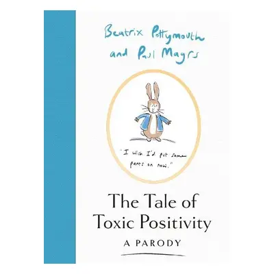 Tale of Toxic Positivity - Pottymouth, Beatrix a Magrs, Paul