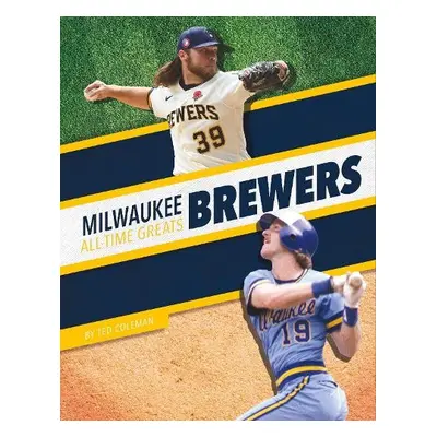 Milwaukee Brewers All-Time Greats - Coleman, Ted