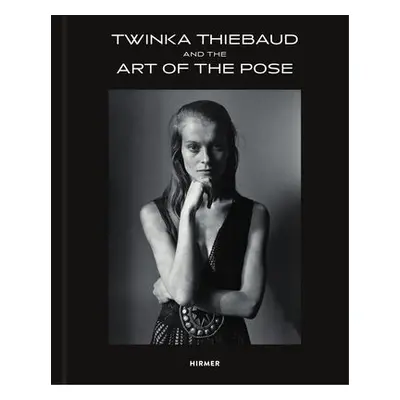 Twinka Thiebaud and the Art of Pose - Miller, Henry a Thiebaud, Twinka