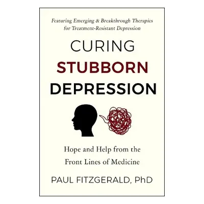 Curing Stubborn Depression - Fitzgerald, Paul