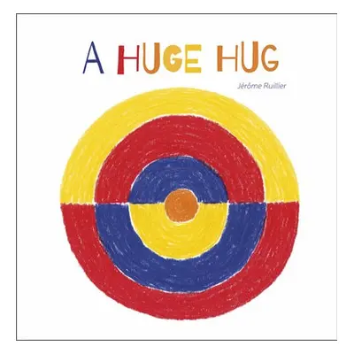 Huge Hug - Ruillier, Jerome