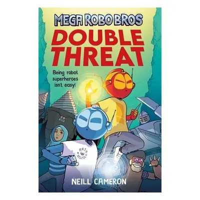 Mega Robo Bros 2: Double Threat - Cameron, Neill