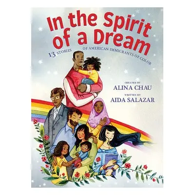 In the Spirit of a Dream: 13 Stories of American Immigrants of Color