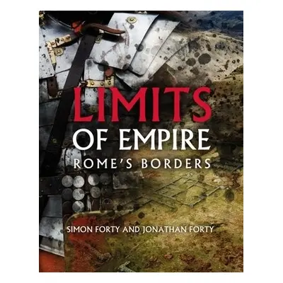 Limits of Empire - Forty, Simon a Forty, Jonathan