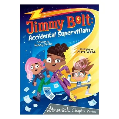 Jimmy Bolt: Accidental Super Villain - Jinks, Jenny