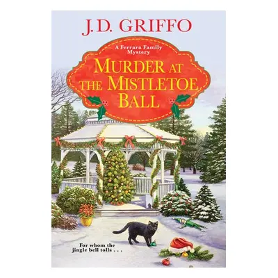 Murder at the Mistletoe Ball - Griffo, J.D.