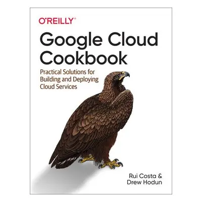 Google Cloud Cookbook - Costa, Rui a Hodun, Drew