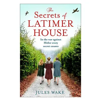 Secrets of Latimer House - Wake, Jules