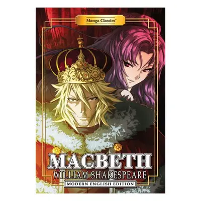 Manga Classics: Macbeth (Modern English Edition) - Shakespeare, William a Chan, Crystal S