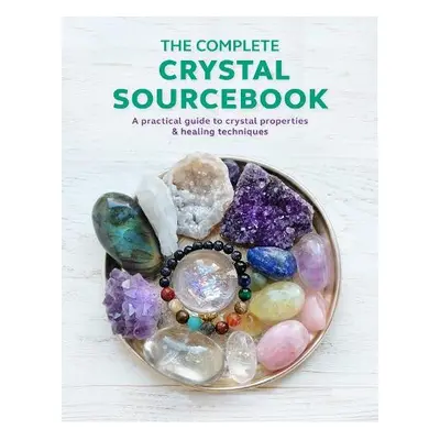 Complete Crystal Sourcebook - Newcombe, Rachel a Martin, Claudia