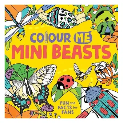 Colour Me: Mini Beasts - Massironi, Daniela (Illustrator)