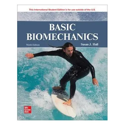 Basic Biomechanics ISE - Hall, Susan