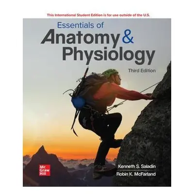 Essentials of Anatomy a Physiology ISE - Saladin, Kenneth a McFarland, Robin a Gan, Christina A.