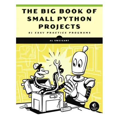 Big Book of Small Python Projects - Sweigart, Al