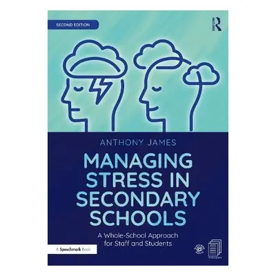 Managing Stress in Secondary Schools - James, Anthony