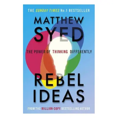 Rebel Ideas - Syed, Matthew a Ltd, Matthew Syed Consulting