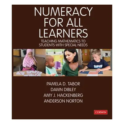 Numeracy for All Learners - Tabor, Pamela D a Dibley, Dawn a Hackenberg, Amy J a Norton, Anderso