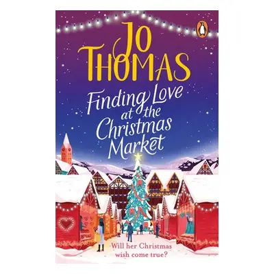 Finding Love at the Christmas Market - Thomas, Jo