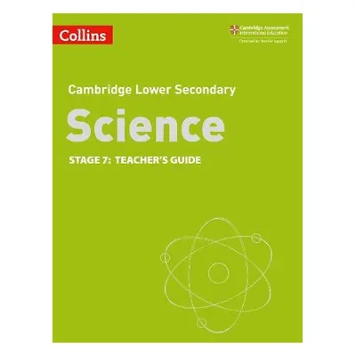 Lower Secondary Science Teacher’s Guide: Stage 7 - Gill, Aidan a Rickwood, Beverly a Graham, Ama