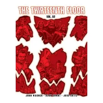 Thirteenth Floor Volume Two - Wagner, John a Grant, Alan a Ortiz, Jose