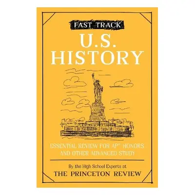 Fast Track: U.S. History - Princeton Review