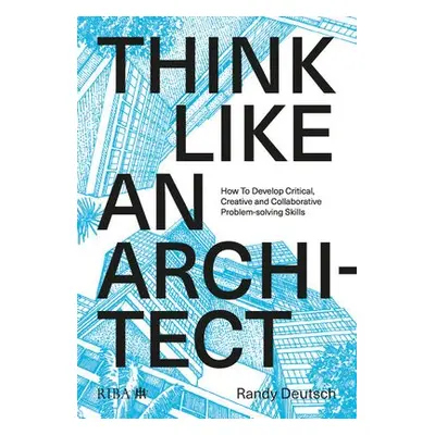 Think Like An Architect - Deutsch, Randy