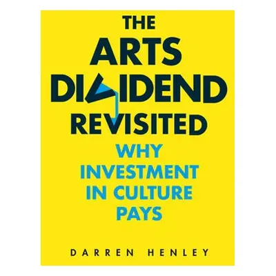 Arts Dividend Revisited - Henley, Darren