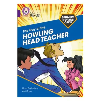 Shinoy and the Chaos Crew: The Day of the Howling Head Teacher - Callaghan, Chris