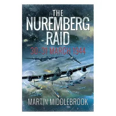 Nuremberg Raid - Middlebrook, Martin