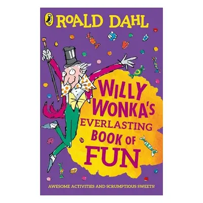 Willy Wonka's Everlasting Book of Fun - Dahl, Roald