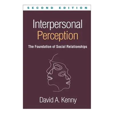 Interpersonal Perception, Second Edition - Kenny, David A.