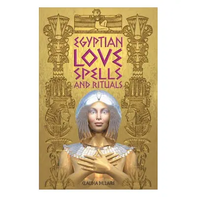 Egyptian Love Spells - Dillaire, Claudia